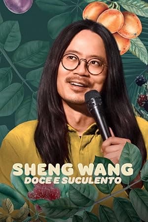 Sheng Wang: Sweet and Juicy (2022)