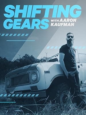 Shifting Gears with Aaron Kaufman (2018)
