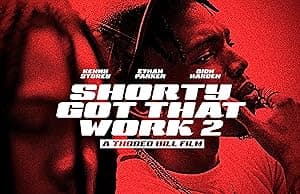 Shorty Got That Work 2 (2025)