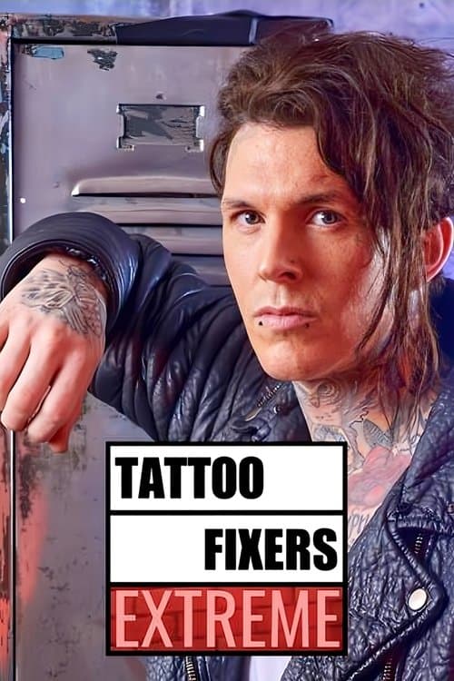 Tattoo Fixers Extreme (2015)