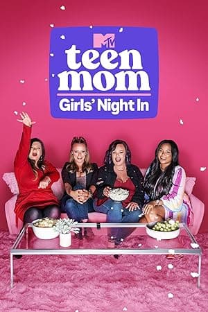 Teen Mom: Girls' Night In (2022)