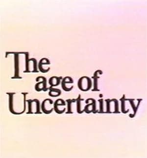 The Age of Uncertainty