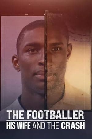 The Footballer His Wife and the Crash