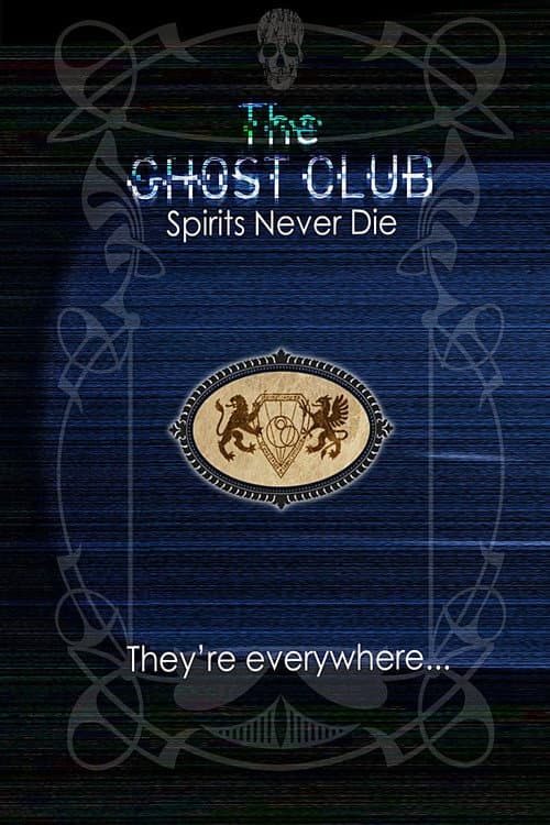 The Ghost Club: Spirits Never Die (2013)
