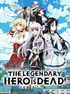 The Legendary Hero Is Dead! (2023)