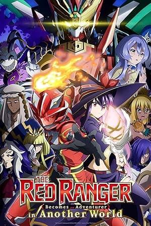 The Red Ranger Becomes an Adventurer in Another World