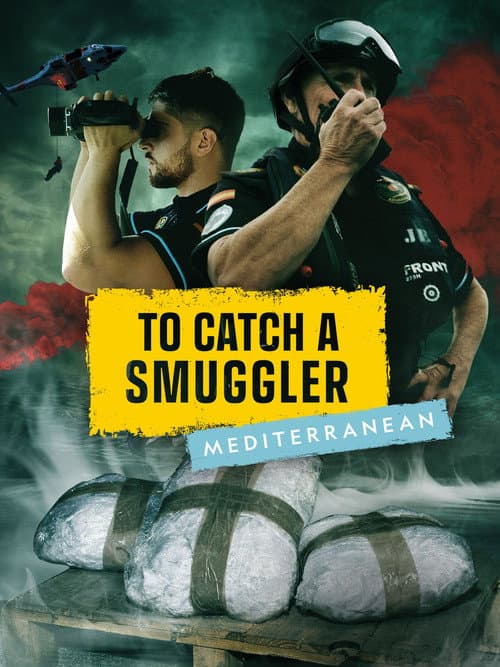 To Catch a Smuggler: Mediterranean (2023)