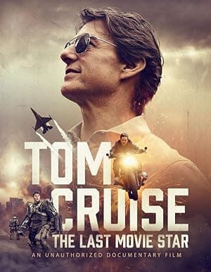 Tom Cruise: The Last Movie Star (2023)