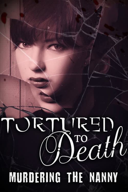 Tortured to Death Murdering the Nanny (2019)