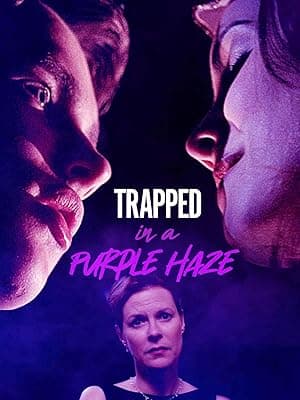 Trapped in a Purple Haze