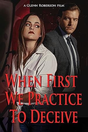 When First We Practice to Deceive