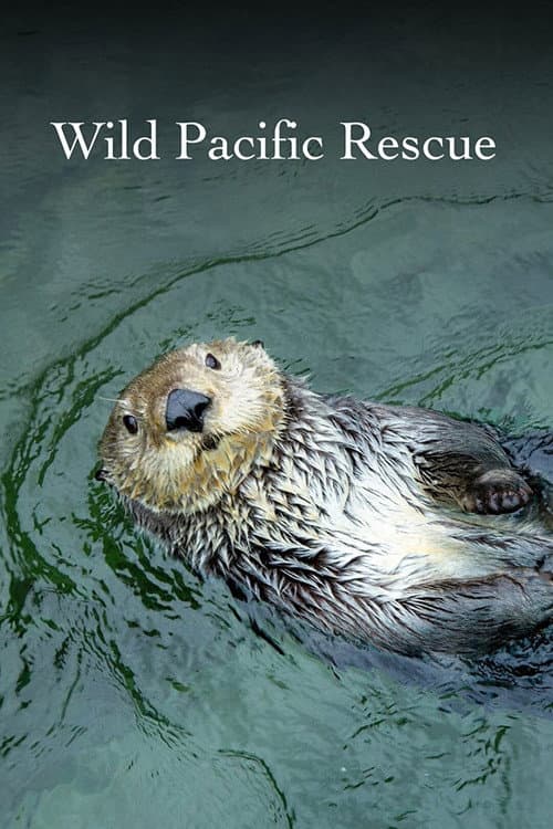Wild Pacific Rescue (2021)