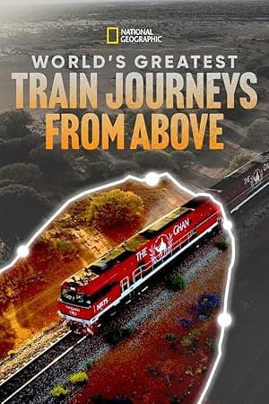 World's Greatest Train Journeys