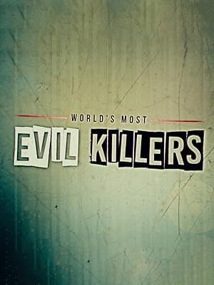 World's Most Evil Killers (2017)