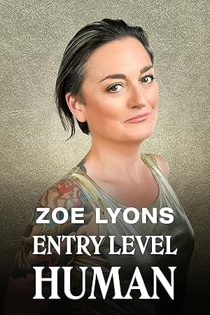 Zoe Lyons: Entry Level Human (2021)