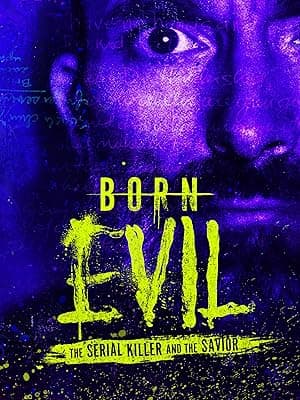 Born Evil: The Serial Killer and The Savior