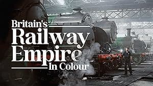 Britain’s Railway Empire in Colour