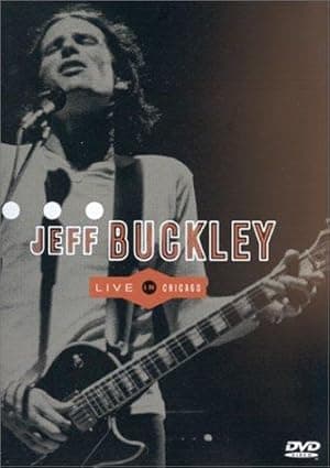 Jeff Buckley Live in Chicago