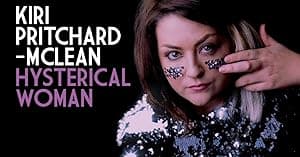 Kiri Pritchard McLean: Hysterical Woman