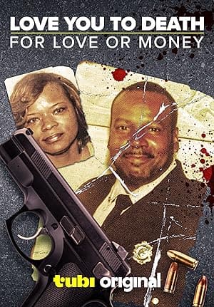 Love You to Death: For Love or Money