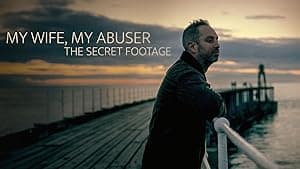 My Wife, My Abuser: The Secret Footage