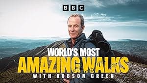 Robson Green: World's Most Amazing Walks