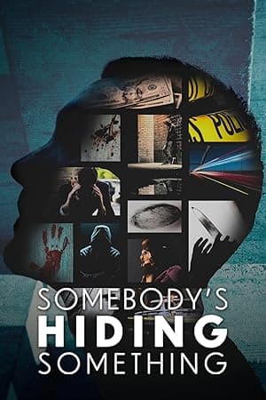 Somebody's Hiding Something