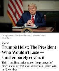 Trump's Heist: President Who Wouldn't Lose?